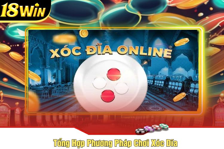 Tổng Hợp Phương Pháp Chơi Xóc Dĩa